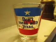 "Don't Mess with Texas" Shot Glass - Red, White & Blue- on clear- new by Libbey