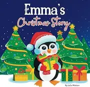 Emma's Christmas Story: A Christmas Personalized Gift Book & Bedtime Rhyming Story Just For Emma