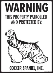 Warning! Cocker Spaniel - Property Protected Aluminum Dog Sign - 9" x 12"