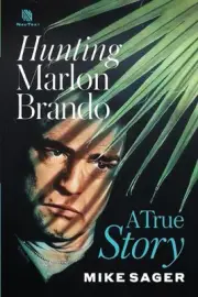 Hunting Marlon Brando: A True Story by Mike Sager (English) Paperback Book