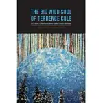 THE BIG WILD SOUL OF TERRENCE COLE