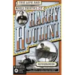 THE LIFE AND MANY DEATHS OF HARRY HOUDINI