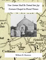 Your Sorrow Shall Be Turned Into Joy: Cottam Chapel in Penal Times - William D. Shannon