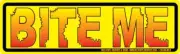 BITE ME ! WVBP-00012 10" X 3" AUTOMOTIVE VINYL COLOR BUMPER STICKER