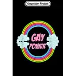 COMPOSITION NOTEBOOK: GAY POWER RAINBOW LGBTQ GAY PRIDE GIFTS JOURNAL/NOTEBOOK BLANK LINED RULED 6X9 100 PAGES