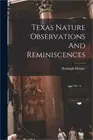 Texas Nature Observations And Reminiscences (Paperback or Softback)