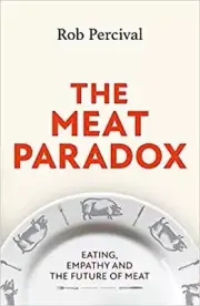 The Meat Paradox: ‘Brilliantly by Percival, Rob, New Book