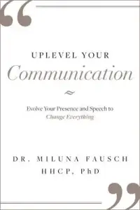 在飛比找博客來優惠-Uplevel Your Communication: Ev