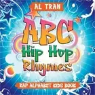 ABC Hip Hop Rhymes: Rap Alphabet Kids Book: Rap Alphabet Kids Book (Paperback or