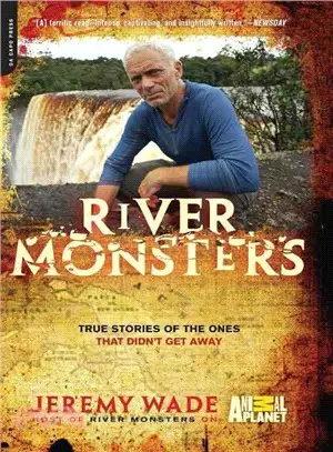River Monsters ─ True Stories of the Ones That Didn't Get Away