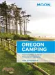 Moon Oregon Camping ─ The Complete Guide to Tent and Rv Camping
