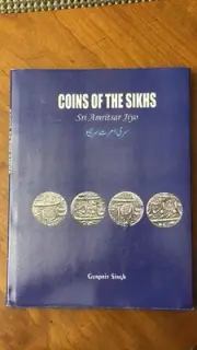 A Book on "COINS OF THE SIKH -ZARB SRI AMRATSIR JIYO" By GURPRIT SINGH.