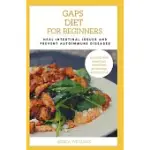 GAPS DIET FOR BEGINNERS: HEAL INTESTINAL ISSUES AND PREVENT AUTOIMMUNE DISEASES