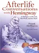 Afterlife Conversations With Hemingway—A Dialogue on His Life, His Work, and the Myth