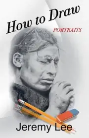 How to Draw Portraits by Jeremy Lee Paperback Book