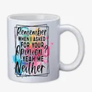 Remember When I Asked For Your Opinion? Yeah Me Neither Funny Sarcastic 11oz Mug