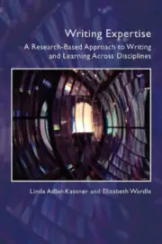 Writing Expertise: A Research-Based Approach to Writing and Learning Across