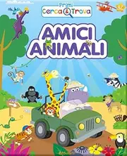 Amici animali. Primi cerca & trova. Ediz. a colori