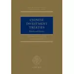 CHINESE INVESTMENT TREATIES: POLICIES AND PRACTICE