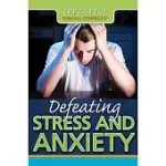 DEFEATING STRESS AND ANXIETY