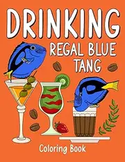 Drinking Regal Blue Tang: An Adult Activity Book with Menu Coffee Drinking Regal Blue Tang Smoothie Frappe and Drinks Recipes, Super Cute Gift for Drink Lovers