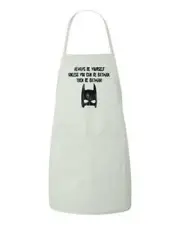 Always Be Yourself Unless you can be Batman Be Batman Funny Apron BeeGeeTees