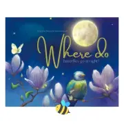 Where Do Butterflies Go At Night? by Disha Bose O'Shea - Ethicool Kid's Books