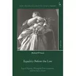EQUALITY BEFORE THE LAW: EQUAL DIGNITY, WRONGFUL DISCRIMINATION, AND THE RULE OF LAW