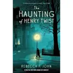 THE HAUNTING OF HENRY TWIST: SHORTLISTED FOR THE COSTA FIRST NOVEL AWARD 2017