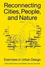Reconnecting Cities, People, and Nature: Exercises in Urban Design [Paperback]