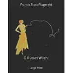 O RUSSET WITCH!: LARGE PRINT