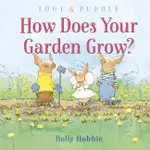 TOOT AND PUDDLE: HOW DOES YOUR GARDEN GROW?(精裝)/HOLLY HOBBIE【禮筑外文書店】