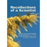 RECOLLECTIONS OF A SCIENTIST: BOYHOOD AND YOUTH IN AUSTRALIA