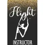 FLIGHT INSTRUCTOR: : AERIALS NOTEBOOK AERIALIST PRACTICE WRITING DIARY RULED LINED PAGES BOOK 120 PAGES 6 X 9 GIFT FOR AERIAL SILK AERIAL