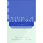 IN SEARCH OF SOLUTIONS: A NEW DIRECTION IN PSYCHOTHERAPY