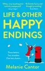 Life and other Happy Endings The witty, hopeful and uplifting read for Summer