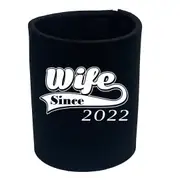 Wife Since 2022 - Funny Novelty Stubby Holder