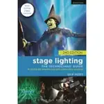 STAGE LIGHTING: THE TECHNICIANS’ GUIDE: AN ON-THE-JOB REFERENCE TOOL WITH ONLINE VIDEO RESOURCES - 2ND EDITION