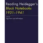 READING HEIDEGGER’S BLACK NOTEBOOKS 1931-1941