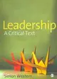 Leadership: A Critical Text