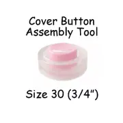 Cover Covered Button Assembly Tool - Size 30 (3/4" - 19mm)