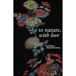 TO NATURE WITH LOVE