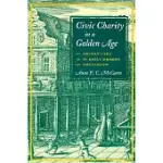 CIVIC CHARITY IN A GOLDEN AGE: ORPHAN CARE IN EARLY MODERN AMSTERDAM