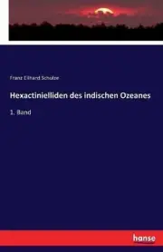 Hexactinielliden des indischen Ozeanes: 1. Band by Franz Eilhard Schulze (German