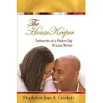 THE HOUSEKEEPER: TESTIMONIES OF A MODERN DAY VIRTUOUS WOMAN