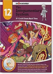 The Integumentary System: If I Could Derm Back Time - Adventure 12