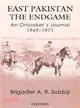 East Pakistan ― The Endgame, an Onlooker's Journal 1969-1971
