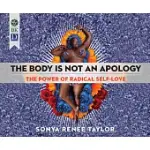 THE BODY IS NOT AN APOLOGY: THE POWER OF RADICAL SELF-LOVE