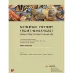 NEOLITHIC POTTERY FROM THE NEAR EAST: PRODUCTION, DISTRIBUTION AND USE