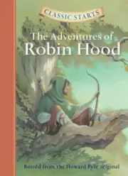 Classic Starts - The Adventures of Robin Hood by Pyle, Howard